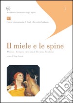 Il miele e le spine. Melenis. Un'opera ritrovata di Riccardo Zandonai libro