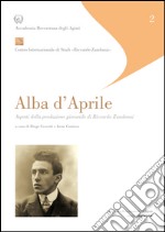 Alba d'aprile. Aspetti della produzione giovanile di Riccardo Zandonai libro