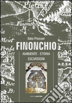 Finonchio. Ambiente, storia, escursioni. Con DVD libro