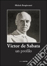 Victor De Sabata. Un profilo libro