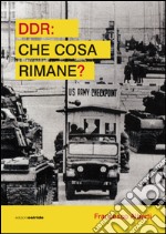 DDR. Che cosa rimane? libro