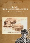 Il caso Florian Grossrubatscher e la Rovereto della «belle époque». Con DVD-ROM libro di Gottardi Giuseppe Maria