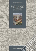 Volano. La storia del mio paese libro