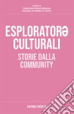 Esplorator* culturali. Storie dalla community libro