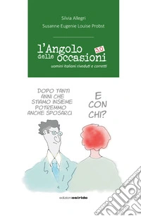 L'angolo delle occasioni 3.0. Uomini italiani riveduti e corretti libro