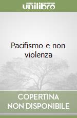 Pacifismo e non violenza