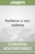 Pacifismo e non violenza libro