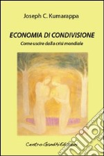 Economia di condivisione. Come uscire dalla crisi mondiale