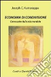 Economia di condivisione. Come uscire dalla crisi mondiale libro