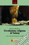 L'evoluzione religiosa di Lev Tolstoj libro