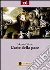 L'arte della pace libro di L'Abate Alberto