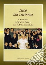 Luce sul carisma. Il magistero di Giovanni Paolo II alla famiglia guanelliana libro