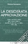 La desiderata approvazione. Le figlie di Santa Maria della Provvidenza da cento anni nella Chiesa 1908-2008 libro di Carrozzino Michela