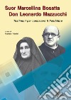 Suor Marcellina Bosatta, Don Leonardo Mazzucchi. Testimoni per conoscere il fondatore libro di Fabrizi F. (cur.)