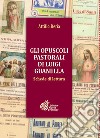 Gli opuscoli pastorali di Luigi Guanella. Schede di lettura libro