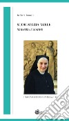 Suor Maria Miele. Maestra e madre libro