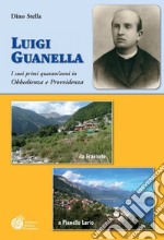 Luigi Guanella. I suoi primi quarant'anni in Obbedienza e Provvidenza da Fraciscio (1842) a Pianello Lario (1886) libro