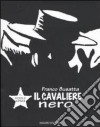 Il piccolo ranger. Il cavaliere nero libro