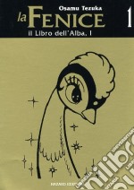 Il libro dell'alba. La fenice. Vol. 1 libro