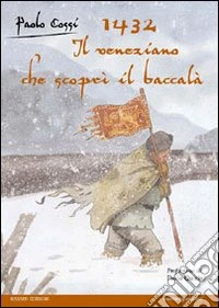 1432. Il veneziano che scoprì il baccalà libro