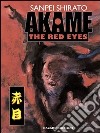 Akame. The red eyes libro di Shirato Sanpei