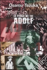 La storia dei tre Adolf. Vol. 1 libro