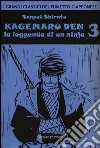 Kagemaru Den. La leggenda di un ninjia. Vol. 3 libro di Shirato Sanpei