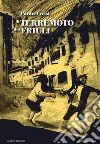 Il terremoto del Friuli libro di Cossi Paolo
