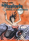 La pizzicata. Storie di tarantismo libro di Cossi Paolo