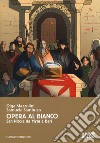 Opera al bianco. San Nicola da Myra a Bari libro