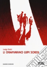 Li chiamavano lupi sordi libro