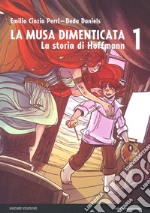 La musa dimenticata. Vol. 1: La storia di Hoffmann libro