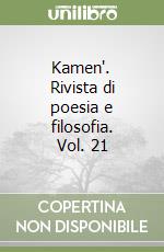 Kamen'. Rivista di poesia e filosofia. Vol. 21 libro