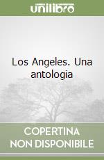 Los Angeles. Una antologia