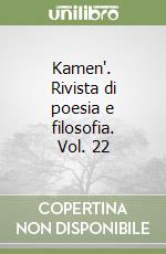 Kamen'. Rivista di poesia e filosofia. Vol. 22 libro