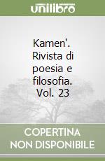 Kamen'. Rivista di poesia e filosofia. Vol. 23 libro