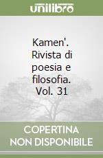 Kamen'. Rivista di poesia e filosofia. Vol. 31 libro