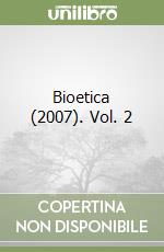 Bioetica (2007). Vol. 2 libro