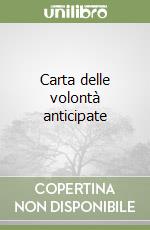 Carta delle volontà anticipate libro