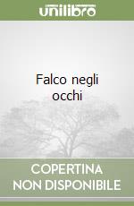 Falco negli occhi libro