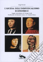 L'ascesa dell'individualismo economico libro