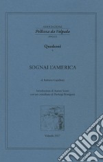 Sognai l'America. I quaderni della Associazione Pellizza da Volpedo. Vol. 6 libro