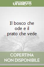 Il bosco che ode e il prato che vede