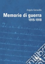 Memorie di guerra 1915-1918 libro