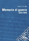 Memorie di guerra 1915-1918 libro