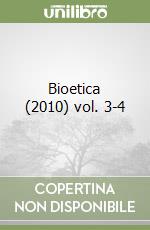 Bioetica (2010) vol. 3-4 libro