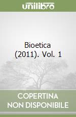 Bioetica (2011). Vol. 1 libro