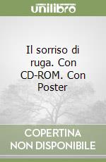 Il sorriso di ruga. Con CD-ROM. Con Poster libro