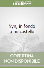 Nyn, in fondo a un castello libro