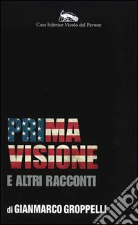 Prima visione e altri racconti